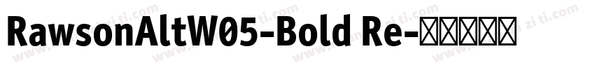 RawsonAltW05-Bold Re字体转换